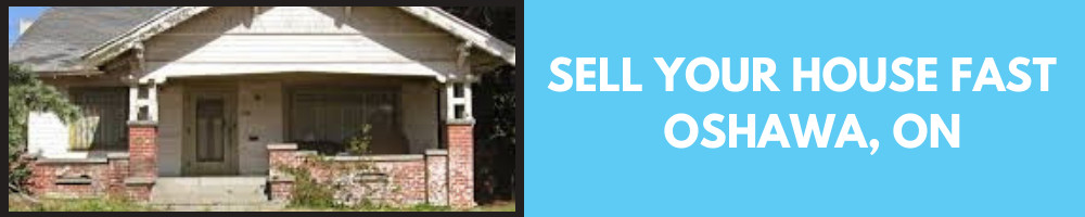 Sell Your House Fast Oshawa – Cash For Your Home