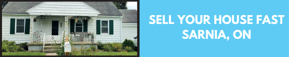 Sell Your House Fast Sarnia – Cash For Your Home