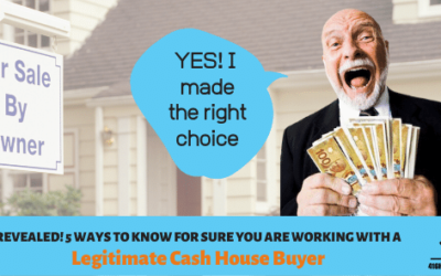 5 Ways To Know FOR SURE You Are Working With A Legitimate Cash House Buyer
