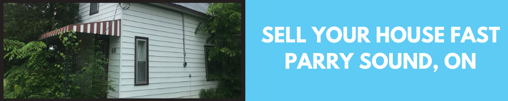 sell your house fast parry sound