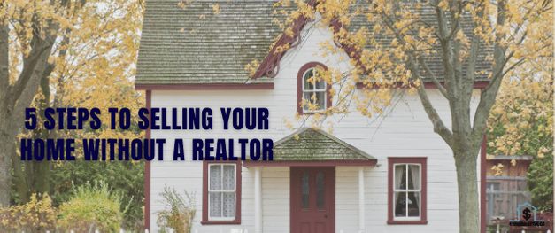 STEPS TO SELLING YOUR HOME WITHOUT A REALTOR
