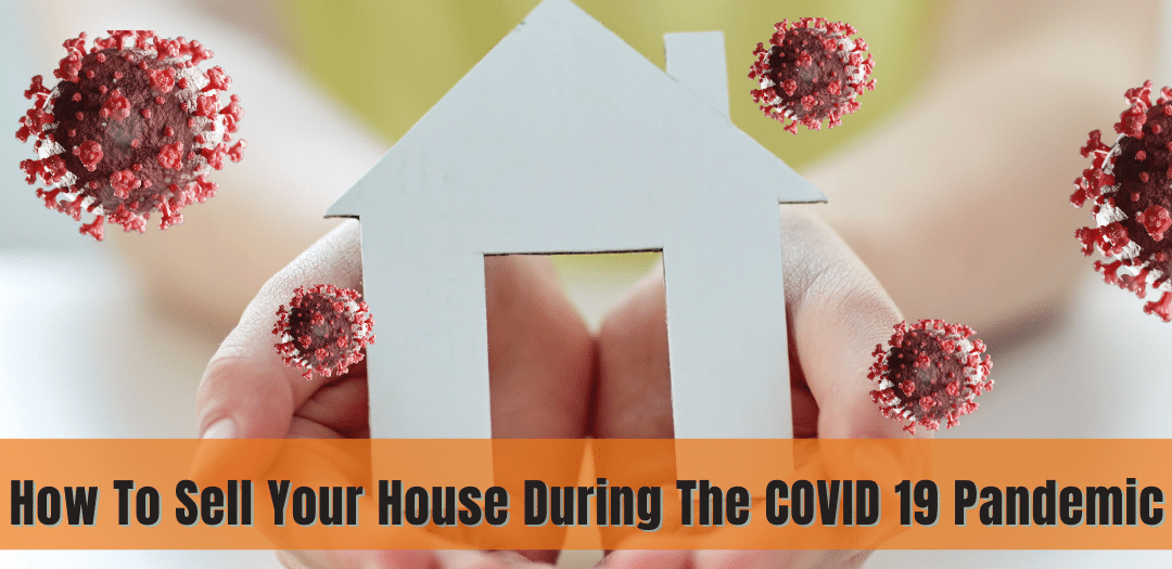 Sell Your House During The COVID 19