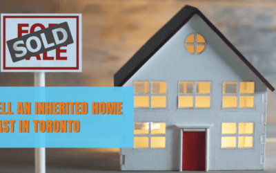 How To Sell An Inherited Home Fast In Toronto