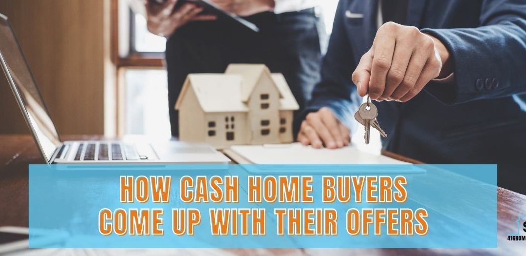 How Cash Home Buyers Come Up With Their Offers