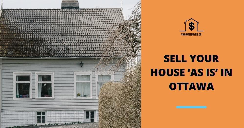 Sell Your House ‘As Is’ in Ottawa
