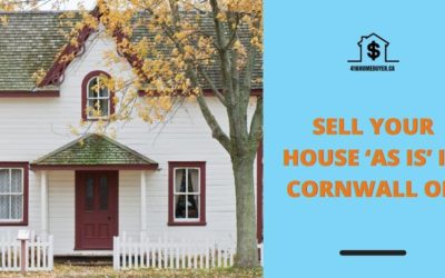 Sell Your House ‘As Is’ in Cornwall ON