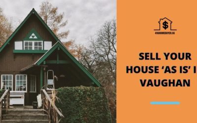 Sell Your House ‘As Is’ in Vaughan