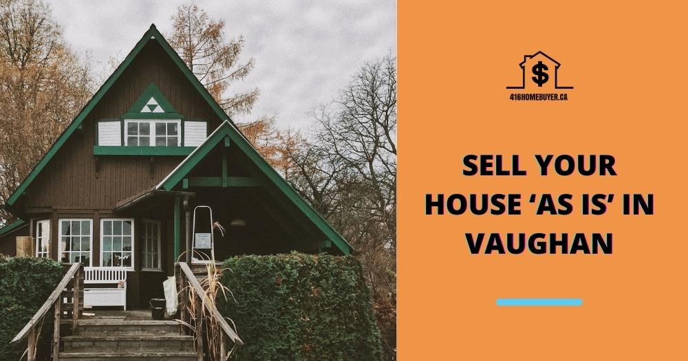 Sell Your House ‘As Is’ in Vaughan