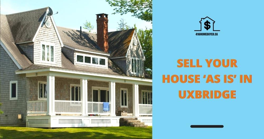 Sell Your House ‘As Is’ in Uxbridge