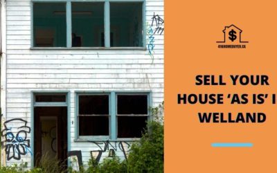 Sell Your House ‘As Is’ in Welland