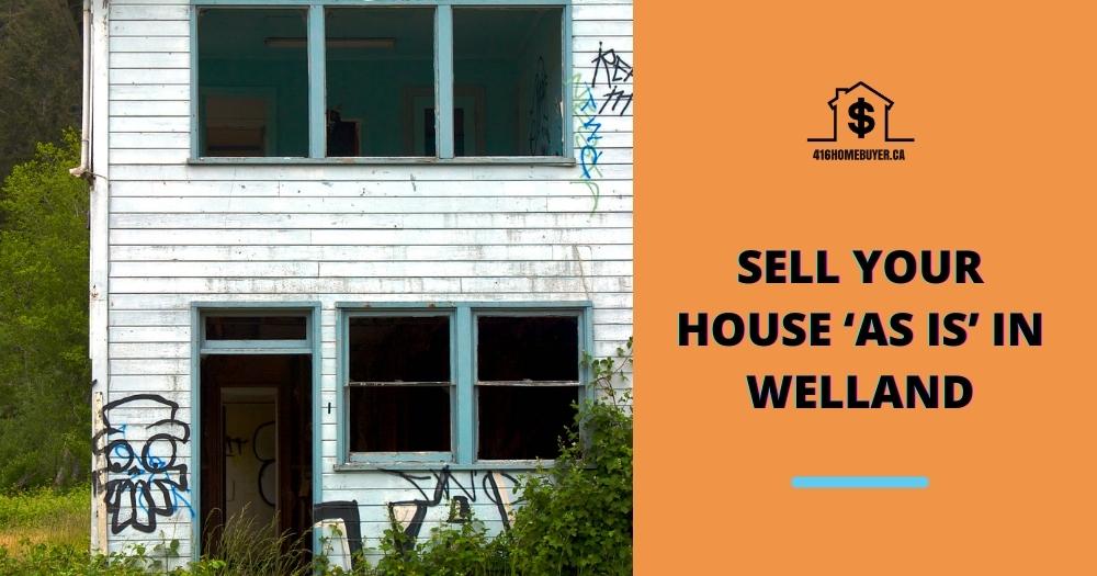 Sell Your House ‘As Is’ in Welland