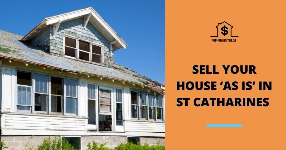 Sell Your House ‘As Is’ in St. Catharines