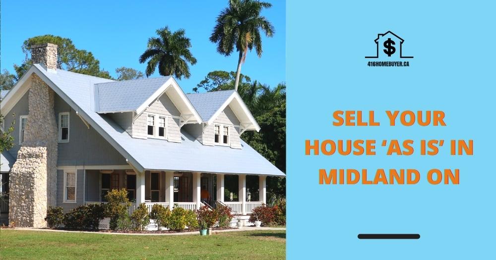 Sell Your House ‘As Is’ in Midland ON