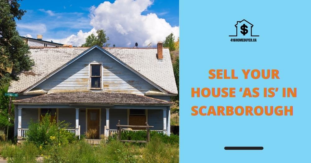 Sell Your House ‘As Is’ in Scarborough, On
