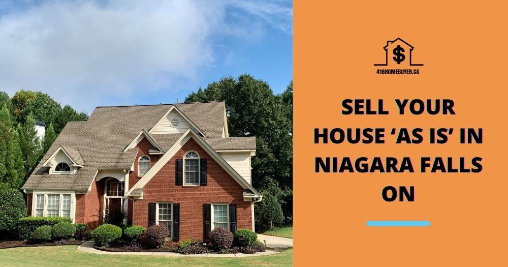 Sell Your House ‘As Is’ in Niagara Falls ON