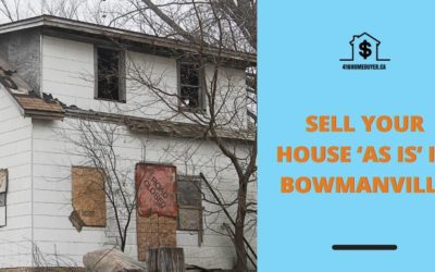 Sell Your House ‘As Is’ in Bowmanville