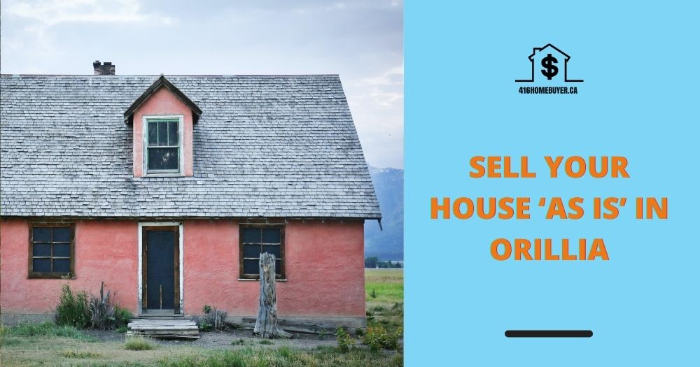 Sell Your House ‘As Is’ in Orillia
