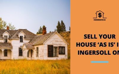 Sell Your House ‘As Is’ in Ingersoll ON