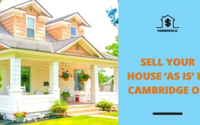 Sell Your House ‘As Is’ in Cambridge ON