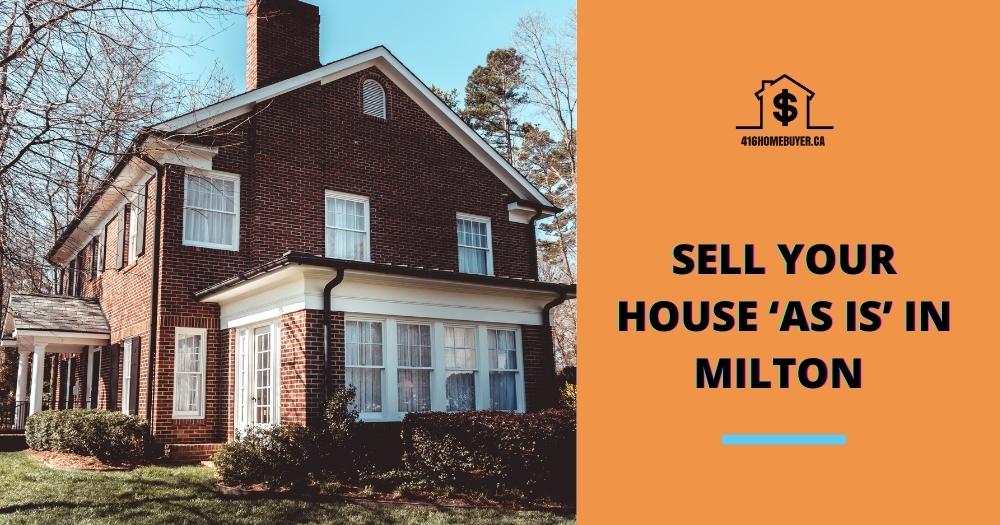 Sell Your House ‘As Is’ in Milton