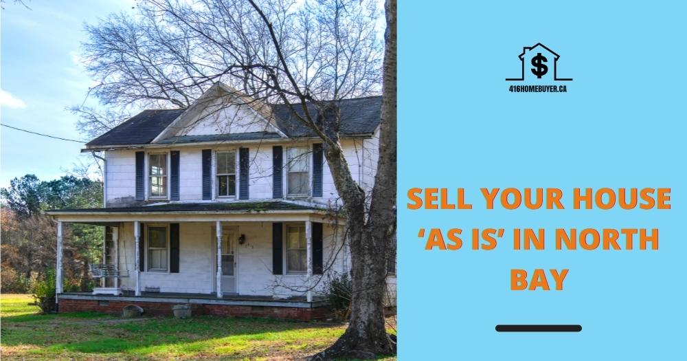 Sell Your House ‘As Is’ in North Bay