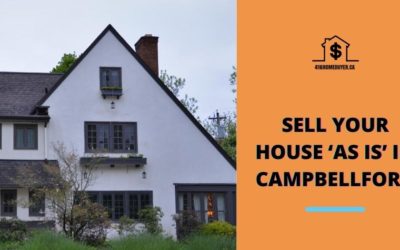 Sell Your House ‘As Is’ in Campbellford