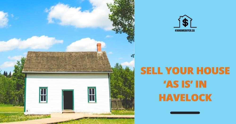 Sell Your House ‘As Is’ in Havelock