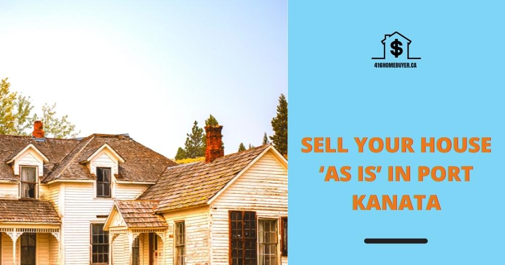 Sell Your House ‘As Is’ in Kanata