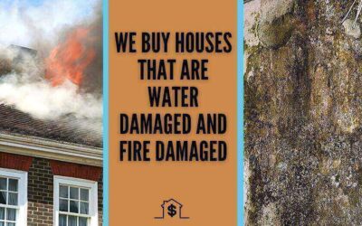 We Buy Houses That Are Water Damaged And Fire Damaged
